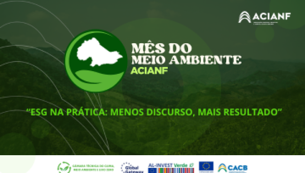 ACIANF promove Mês do Meio Ambiente com foco em ESG e negócios de impacto positivo